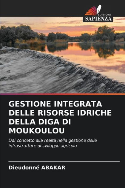 GESTIONE INTEGRATA DELLE RISORSE IDRICHE DELLA DIGA DI MOUKOULOU By