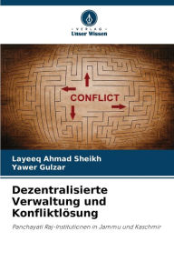 Title: Dezentralisierte Verwaltung und Konfliktlösung, Author: Layeeq Ahmad Sheikh