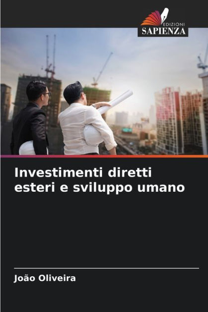 Investimenti Diretti Esteri E Sviluppo Umano By João Oliveira Paperback Barnes And Noble® 3657