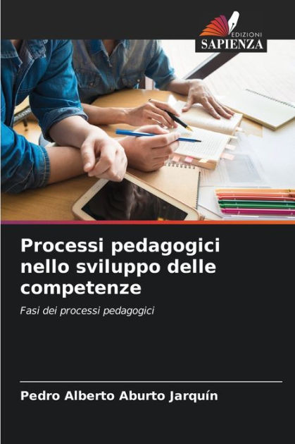 Processi Pedagogici Nello Sviluppo Delle Competenze By Pedro Alberto