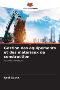 Title: Gestion des équipements et des matériaux de construction, Author: Ravi Gupta