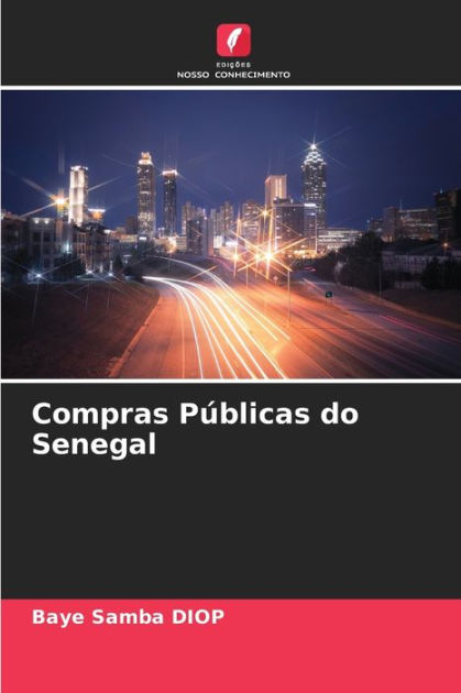 Compras Públicas do Senegal by Baye Samba DIOP, Paperback