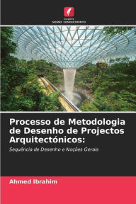 Title: Processo de Metodologia de Desenho de Projectos Arquitectónicos, Author: Ahmed Ibrahim