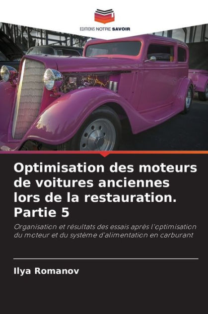 Optimisation Des Moteurs De Voitures Anciennes Lors De La Restauration