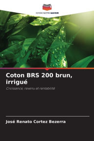Title: Coton BRS 200 brun, irrigué, Author: José Renato Cortez Bezerra