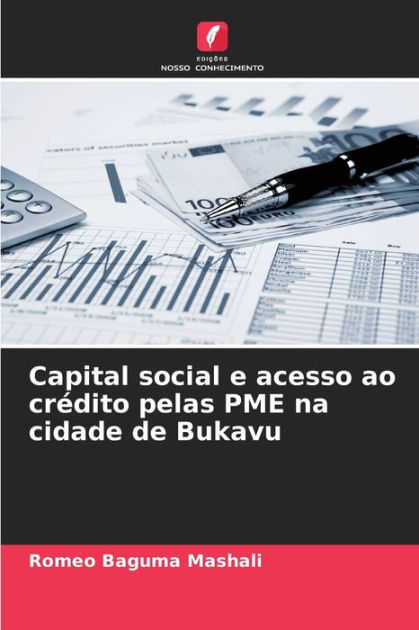 Capital social e acesso ao pelas PME na cidade de Bukavu by Romeo Baguma Mashali, Paperback | Barnes & Noble®