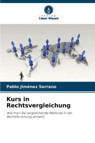 Title: Kurs in Rechtsvergleichung, Author: Pablo Jiménez Serrano