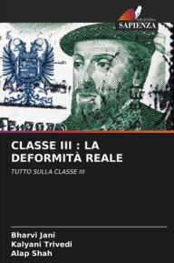 Title: CLASSE III: LA DEFORMITÀ REALE, Author: Bharvi Jani