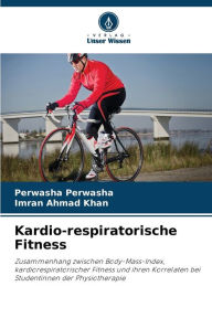 Title: Kardio-respiratorische Fitness, Author: Perwasha Perwasha