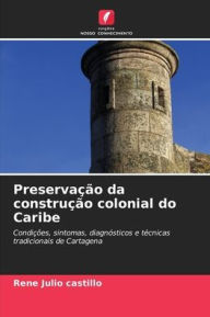 Title: Preservação da construção colonial do Caribe, Author: Rene Julio Castillo