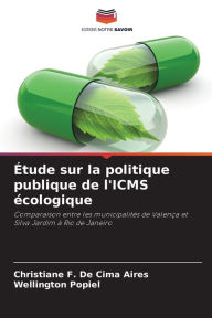 Title: Étude sur la politique publique de l'ICMS écologique, Author: Christiane F. De Cima Aires