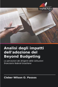 Title: Analisi degli impatti dell'adozione del Beyond Budgeting, Author: Cleber Wilson O. Passos