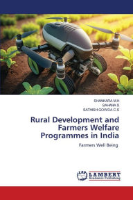 Title: Rural Development and Farmers Welfare Programmes in India, Author: Shankara M.H