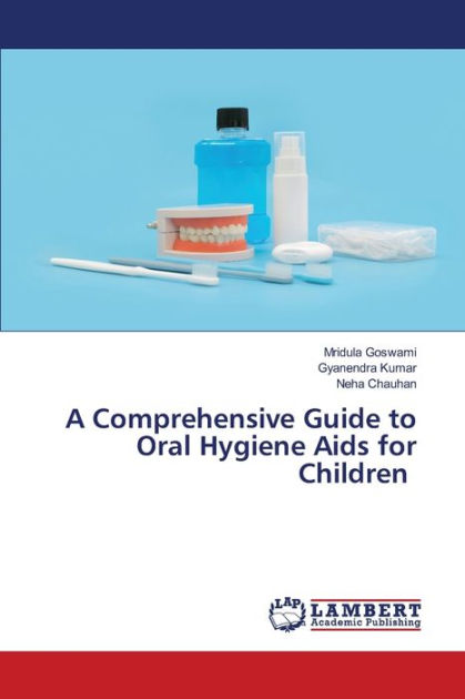 a-comprehensive-guide-to-oral-hygiene-aids-for-children-by-mridula