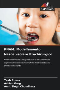 Title: Pnam: Modellamento Nasoalveolare Prechirurgico, Author: Yash Rimza