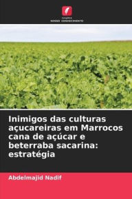 Title: Inimigos das culturas açucareiras em Marrocos cana de açúcar e beterraba sacarina: estratégia, Author: Abdelmajid Nadif