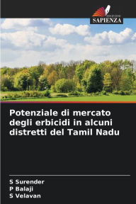 Title: Potenziale di mercato degli erbicidi in alcuni distretti del Tamil Nadu, Author: S Surender