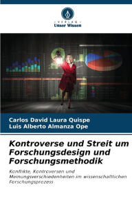 Title: Kontroverse und Streit um Forschungsdesign und Forschungsmethodik, Author: Carlos David Laura Quispe