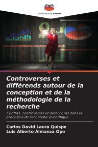 Title: Controverses et différends autour de la conception et de la méthodologie de la recherche, Author: Carlos David Laura Quispe