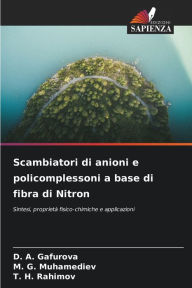 Title: Scambiatori di anioni e policomplessoni a base di fibra di Nitron, Author: D. A. Gafurova