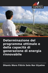 Title: Determinazione del programma ottimale e della capacità di generazione di energia rinnovabile, Author: Dhanis Woro Fittrin Selo Nur Giyatno