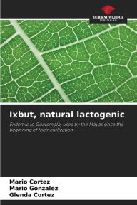 Title: Ixbut, natural lactogenic, Author: Mario Cortez