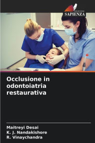 Title: Occlusione in odontoiatria restaurativa, Author: Maitreyi Desai