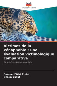 Title: Victimes de la xénophobie: une évaluation victimologique comparative, Author: Samuel Fikiri Cinini