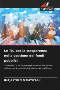 Title: Le TIC per la trasparenza nella gestione dei fondi pubblici, Author: IMAJA ITULELO MATIYABU