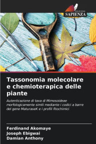 Title: Tassonomia molecolare e chemioterapica delle piante, Author: Ferdinand Akomaye