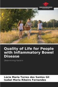 Title: Quality of Life for People with Inflammatory Bowel Disease, Author: Lúcia Maria Torres dos Santos Gil