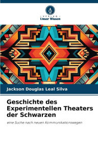 Title: Geschichte des Experimentellen Theaters der Schwarzen, Author: Jackson Douglas Leal Silva