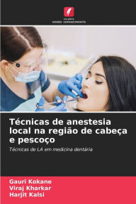 Title: Técnicas de anestesia local na região de cabeça e pescoço, Author: Gauri Kokane