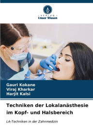 Title: Techniken der Lokalanästhesie im Kopf- und Halsbereich, Author: Gauri Kokane