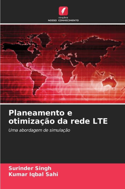 Planeamento e otimização da rede LTE by Surinder Singh, Kumar