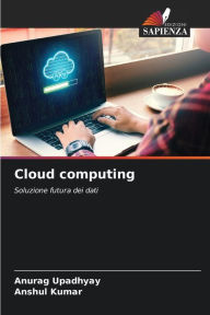 Title: Cloud computing, Author: Anurag Upadhyay
