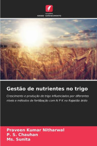 Title: Gestão de nutrientes no trigo, Author: Praveen Kumar Nitharwal