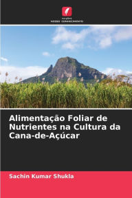 Title: Alimentação Foliar de Nutrientes na Cultura da Cana-de-Açúcar, Author: Sachin Kumar Shukla