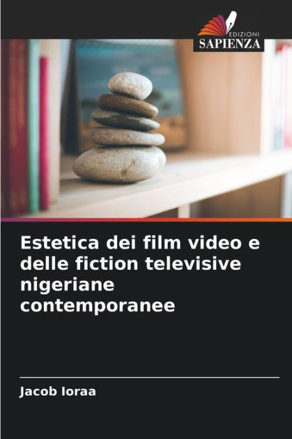 Estetica dei film video e delle fiction televisive nigeriane  contemporanee|Paperback