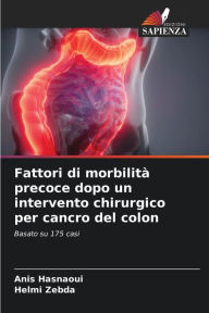 Title: Fattori di morbilitÃ  precoce dopo un intervento chirurgico per cancro del colon, Author: Anis Hasnaoui