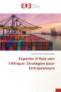 Exporter d'Asie vers l'Afrique: Stratï¿½gies pour Entrepreneurs