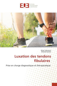 Title: Luxation des tendons fibulaires, Author: Nizar Sahnoun