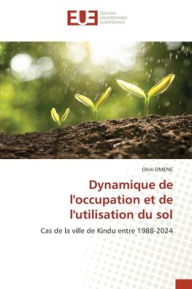 Title: Dynamique de l'occupation et de l'utilisation du sol, Author: Ohm Omene