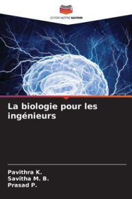 Title: La biologie pour les ingÃ¯Â¿Â½nieurs, Author: Pavithra K