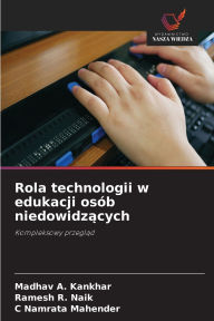 Title: Rola technologii w edukacji osÃ¯Â¿Â½b niedowidzących, Author: Madhav A Kankhar