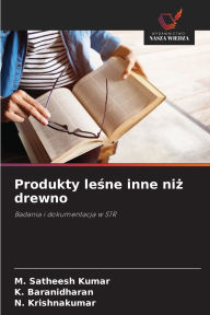 Title: Produkty leśne inne niż drewno, Author: M Satheesh Kumar