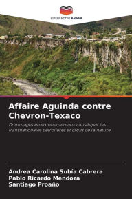 Title: Affaire Aguinda contre Chevron-Texaco, Author: Andrea Carolina SubÃa Cabrera