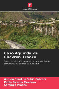 Title: Caso Aguinda vs. Chevron-Texaco, Author: Andrea Carolina SubÃa Cabrera