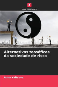 Title: Alternativas teosÃ¯Â¿Â½ficas da sociedade de risco, Author: Anna Kaltseva
