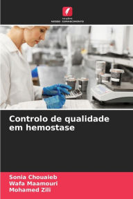 Title: Controlo de qualidade em hemostase, Author: Sonia Chouaieb